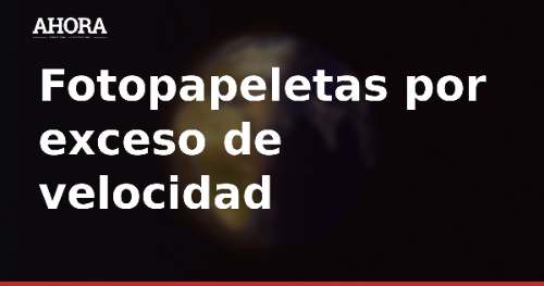 Fotopapeletas por exceso de velocidad: multas de hasta S/ 2.675 en Lima y Callao