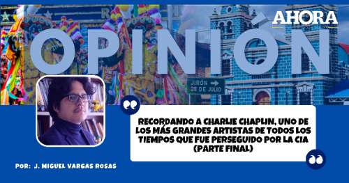 Recordando a Charlie Chaplin, uno de los más grandes artistas de todos los tiempos que fue perseguido por la CIA (Parte Final)