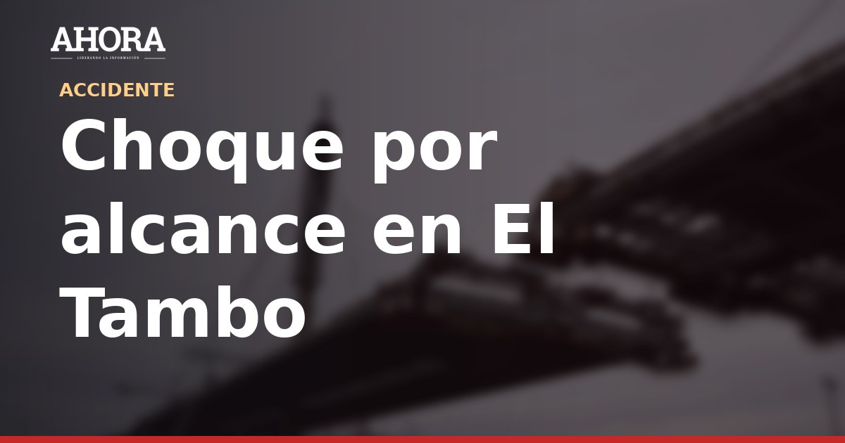 Choque por alcance en El Tambo deja tres heridos, entre ellos un bebé