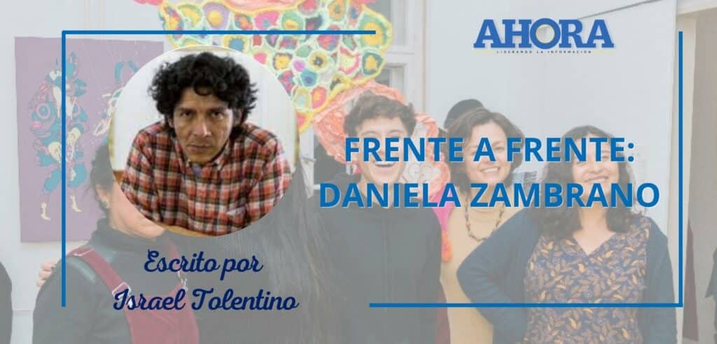 FRENTE A FRENTE: DANIELA ZAMBRANO