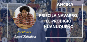 PRISCILA NAVARRO, EL PRODIGIO HUANUQUEÑO