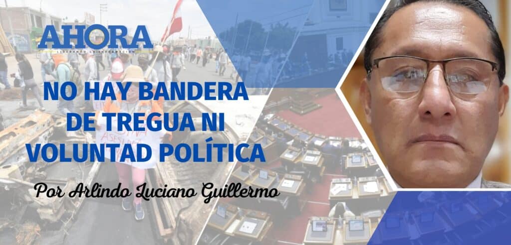 NO HAY BANDERA DE TREGUA NI VOLUNTAD POLÍTICA