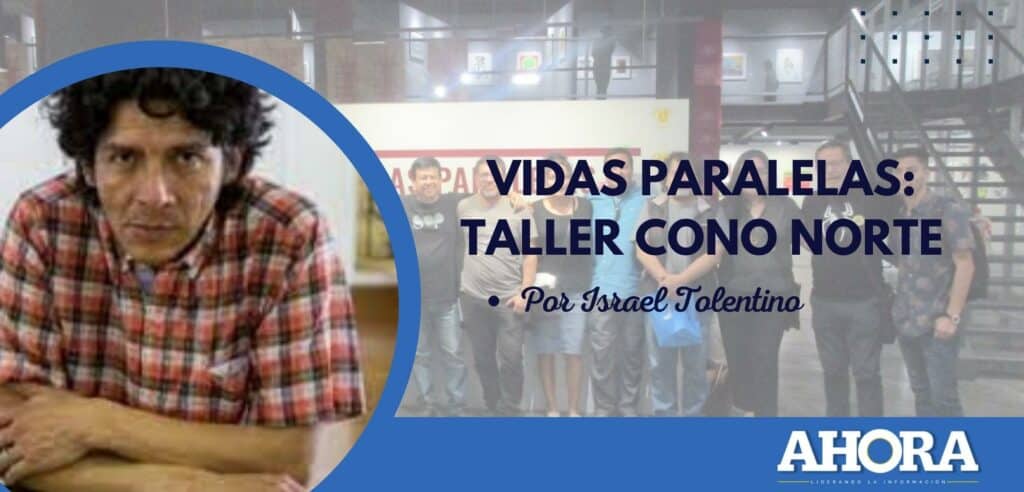 VIDAS PARALELAS: TALLER CONO NORTE