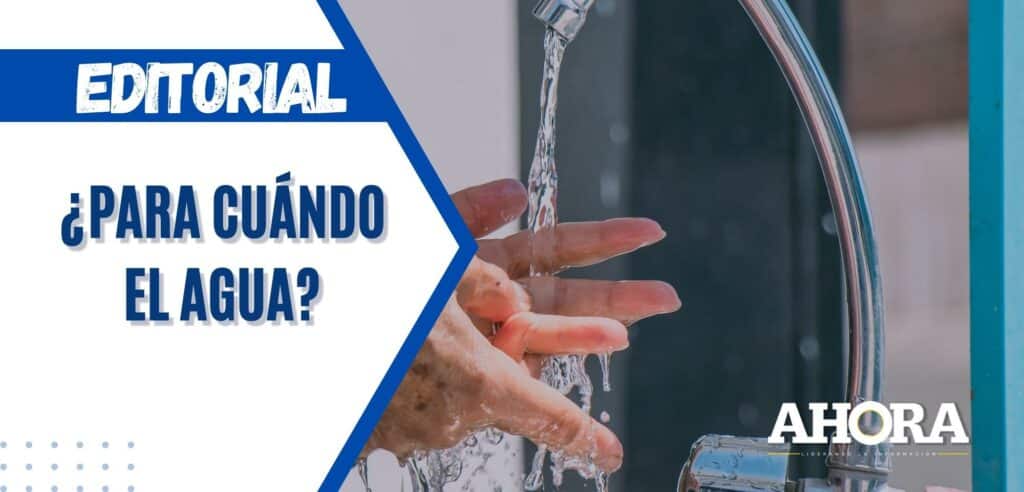 ¿Para cuándo el agua?