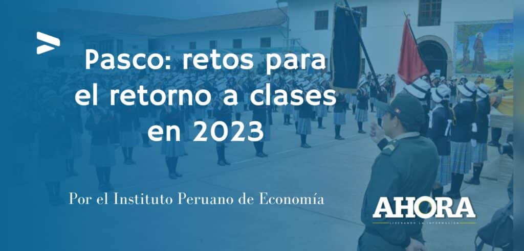 Pasco: retos para el retorno a clases en 2023
