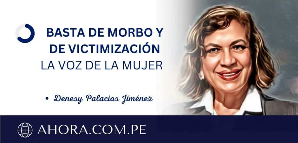 BASTA DE MORBO Y DE VICTIMIZACIÓN