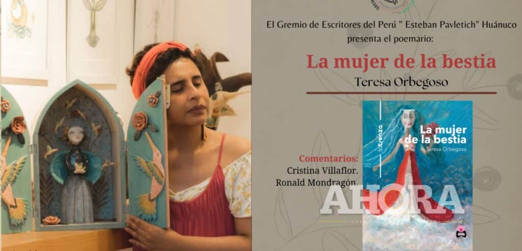 Hoy, desde las 6:30 p.m., el Gremio de Escritores del Perú "Esteban Pavletich" presentará el poemario "La mujer de la bestia" de la poeta y escritora  limeña Teresa Orbegoso. El evento cultural contará con los comentarios de los poetas Cristina Villaflor y Ronald Mondragón.  