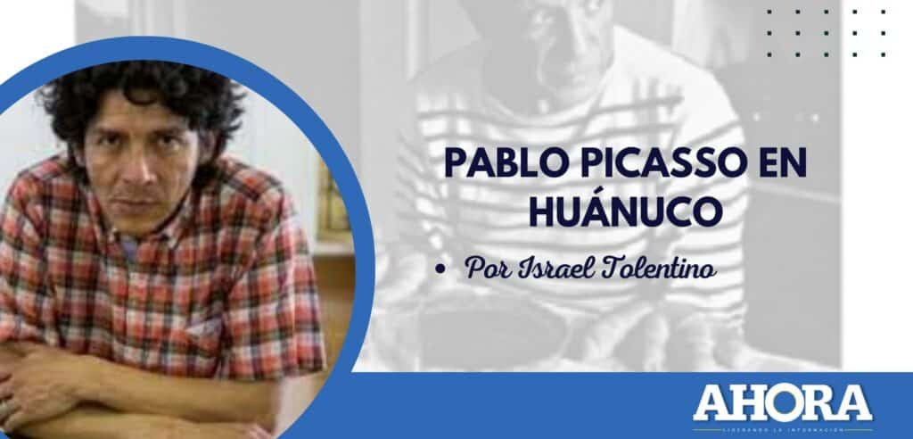 PABLO PICASSO EN HUÁNUCO