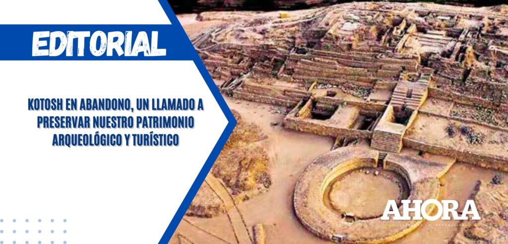 Kotosh en abandono, un llamado a preservar nuestro patrimonio arqueológico y turístico