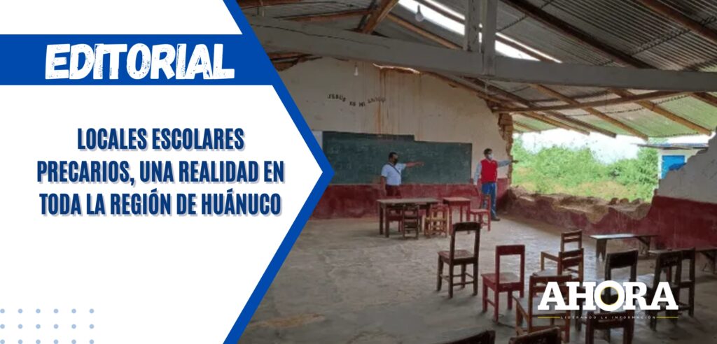Locales escolares precarios, una realidad en toda la región de Huánuco