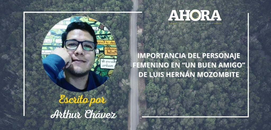 IMPORTANCIA DEL PERSONAJE FEMENINO EN “UN BUEN AMIGO” DE LUIS HERNÁN MOZOMBITE