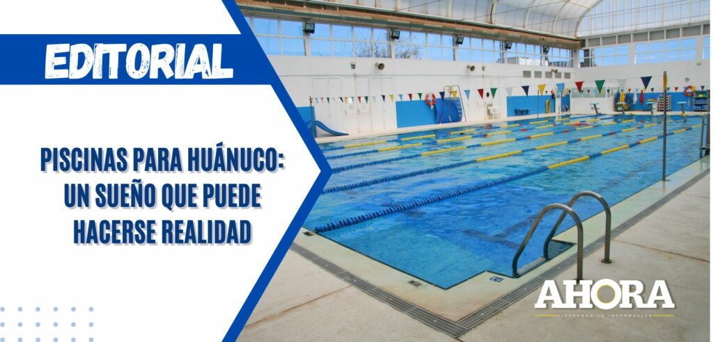 Piscinas para Huánuco: Un sueño que puede hacerse realidad