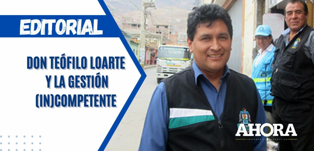 Don Teófilo Loarte y la gestión (in)competente