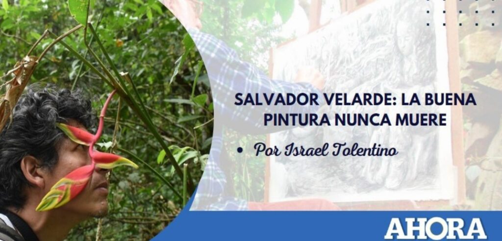 SALVADOR VELARDE: LA BUENA PINTURA NUNCA MUERE